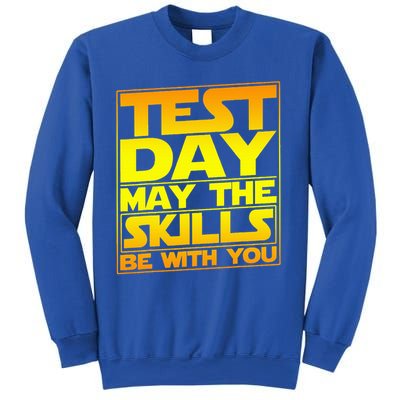 Testing Day Test Day May The Skills Be With You Teacher  Sweatshirt