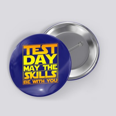 Testing Day Test Day May The Skills Be With You Teacher  Button