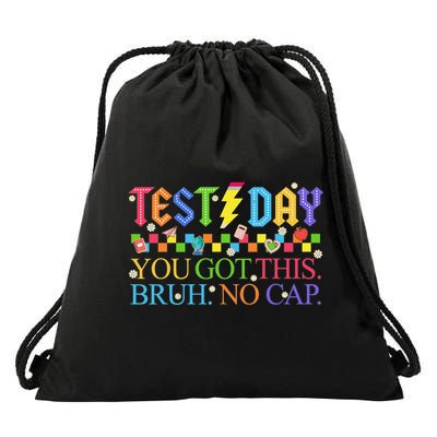 Test Day Teacher Bruh Its Test Day You Got This Bruh No Cap Drawstring Bag