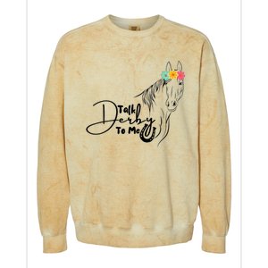 Talk Derby To Me Derby Horse Racing Funny Horse Racing Colorblast Crewneck Sweatshirt