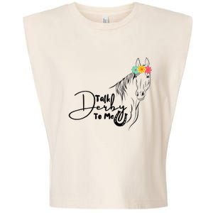 Talk Derby To Me Derby Horse Racing Funny Horse Racing Garment-Dyed Women's Muscle Tee