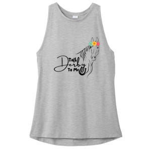 Talk Derby To Me Derby Horse Racing Funny Horse Racing Ladies PosiCharge Tri-Blend Wicking Tank