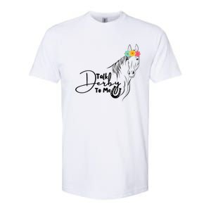 Talk Derby To Me Derby Horse Racing Funny Horse Racing Softstyle CVC T-Shirt