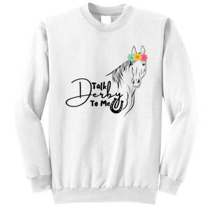 Talk Derby To Me Derby Horse Racing Funny Horse Racing Sweatshirt