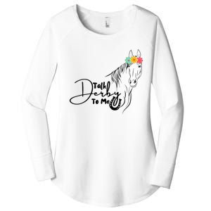 Talk Derby To Me Derby Horse Racing Funny Horse Racing Women's Perfect Tri Tunic Long Sleeve Shirt