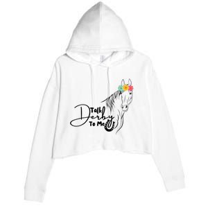 Talk Derby To Me Derby Horse Racing Funny Horse Racing Crop Fleece Hoodie