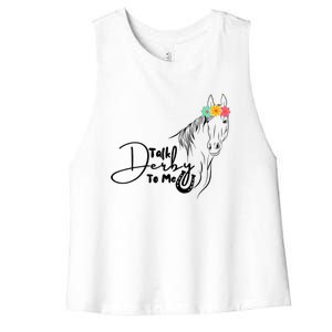 Talk Derby To Me Derby Horse Racing Funny Horse Racing Women's Racerback Cropped Tank