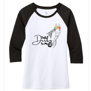 Talk Derby To Me Derby Horse Racing Funny Horse Racing Women's Tri-Blend 3/4-Sleeve Raglan Shirt