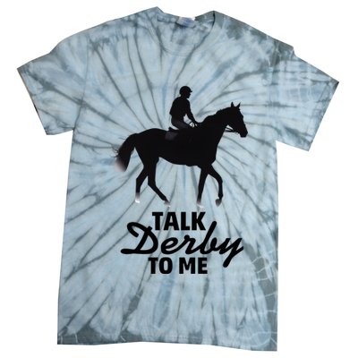 Talk Derby To Me Horse Racing Funny Derby Day Tie-Dye T-Shirt