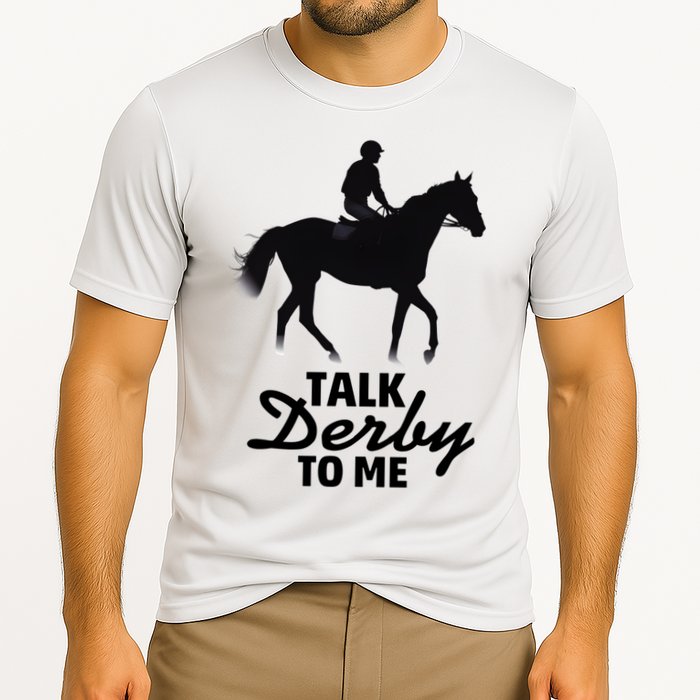 Talk Derby To Me Horse Racing Funny Derby Day Cooling Performance Crew T-Shirt