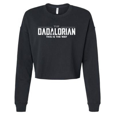 The Dadalorian This Is The Way Fathers Day Cropped Pullover Crew