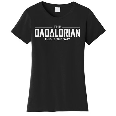 The Dadalorian This Is The Way Fathers Day Women's T-Shirt