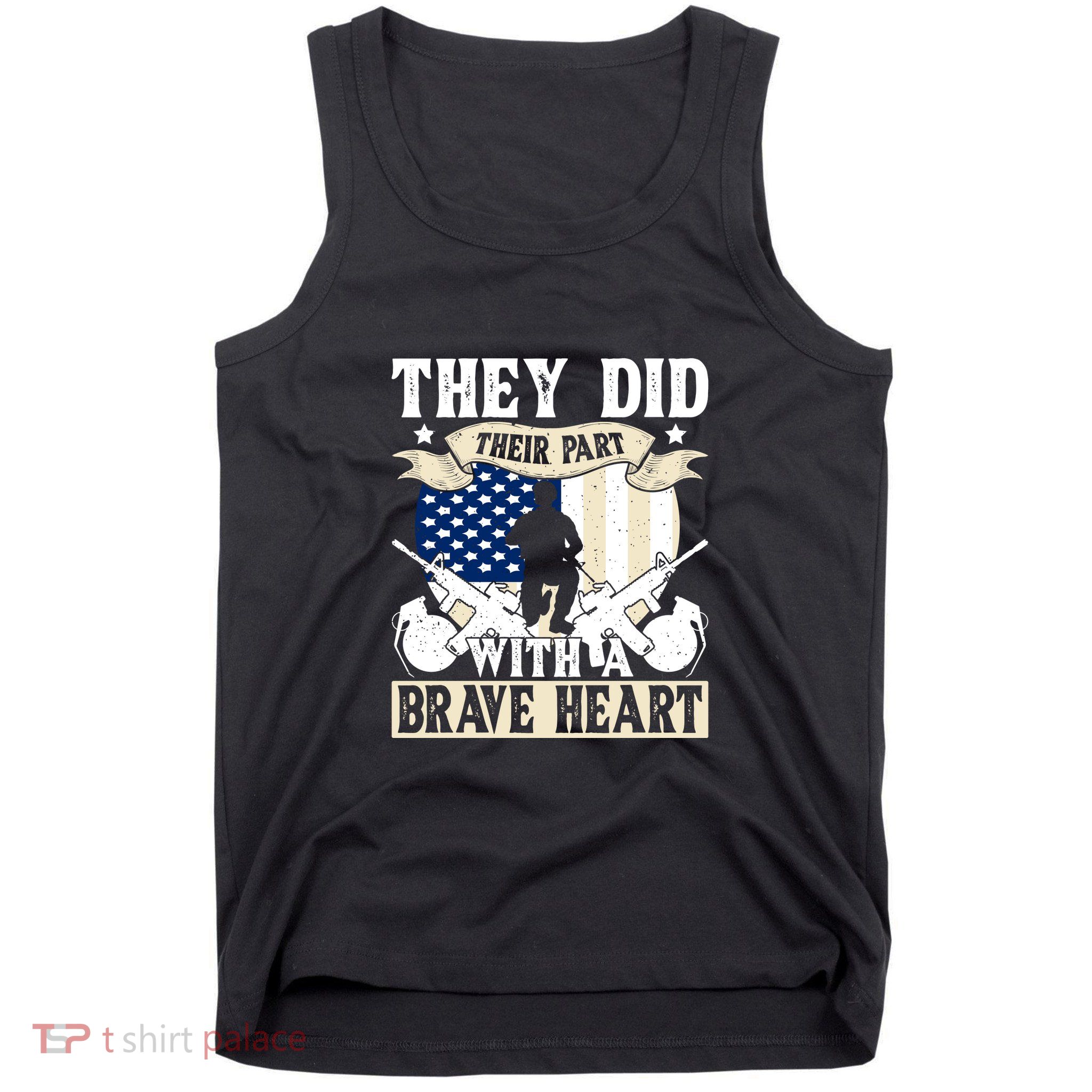 They Did Their Part, With A Brave Heart Gift Memorial Day Tank Top