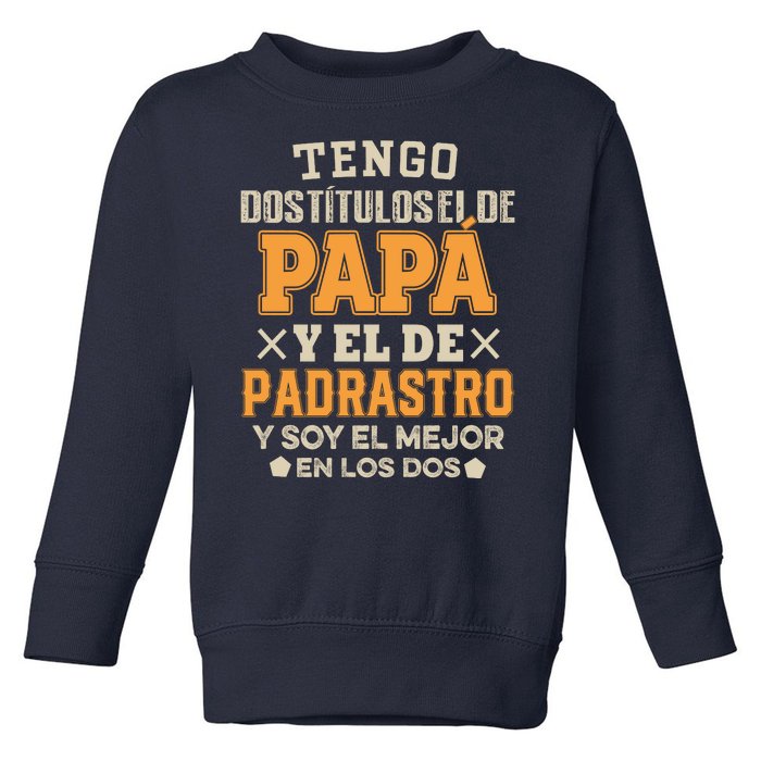 Tengo Dos TíTulos El De Papa Toddler Sweatshirt