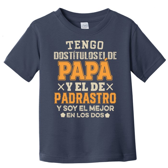 Tengo Dos TíTulos El De Papa Toddler T-Shirt