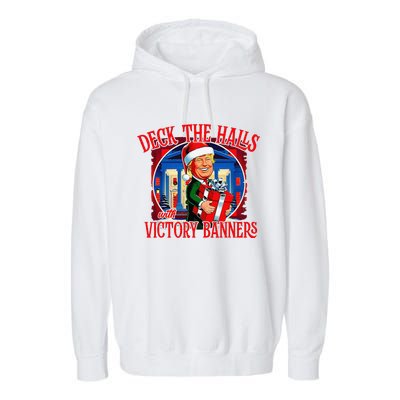 Trump Deck The Halls With Victory Banners Garment-Dyed Fleece Hoodie