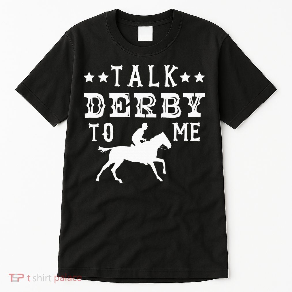 Talk Derby To Me Horse Racing Track Betting Gambling Tall T-Shirt
