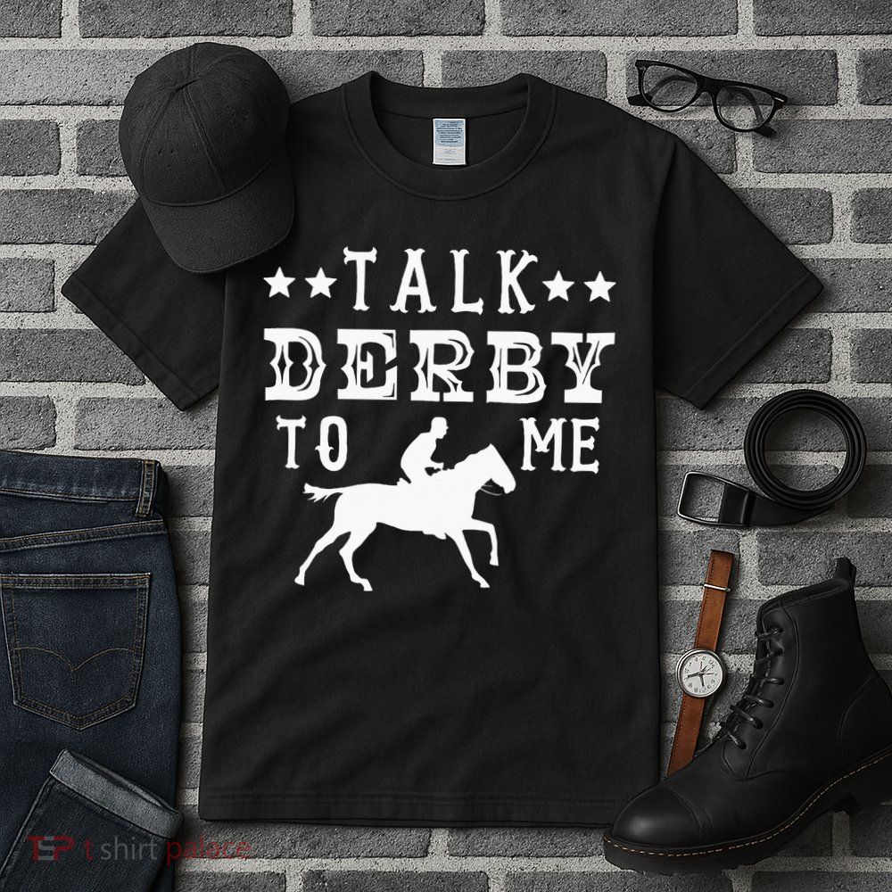 Talk Derby To Me Horse Racing Track Betting Gambling Tall T-Shirt