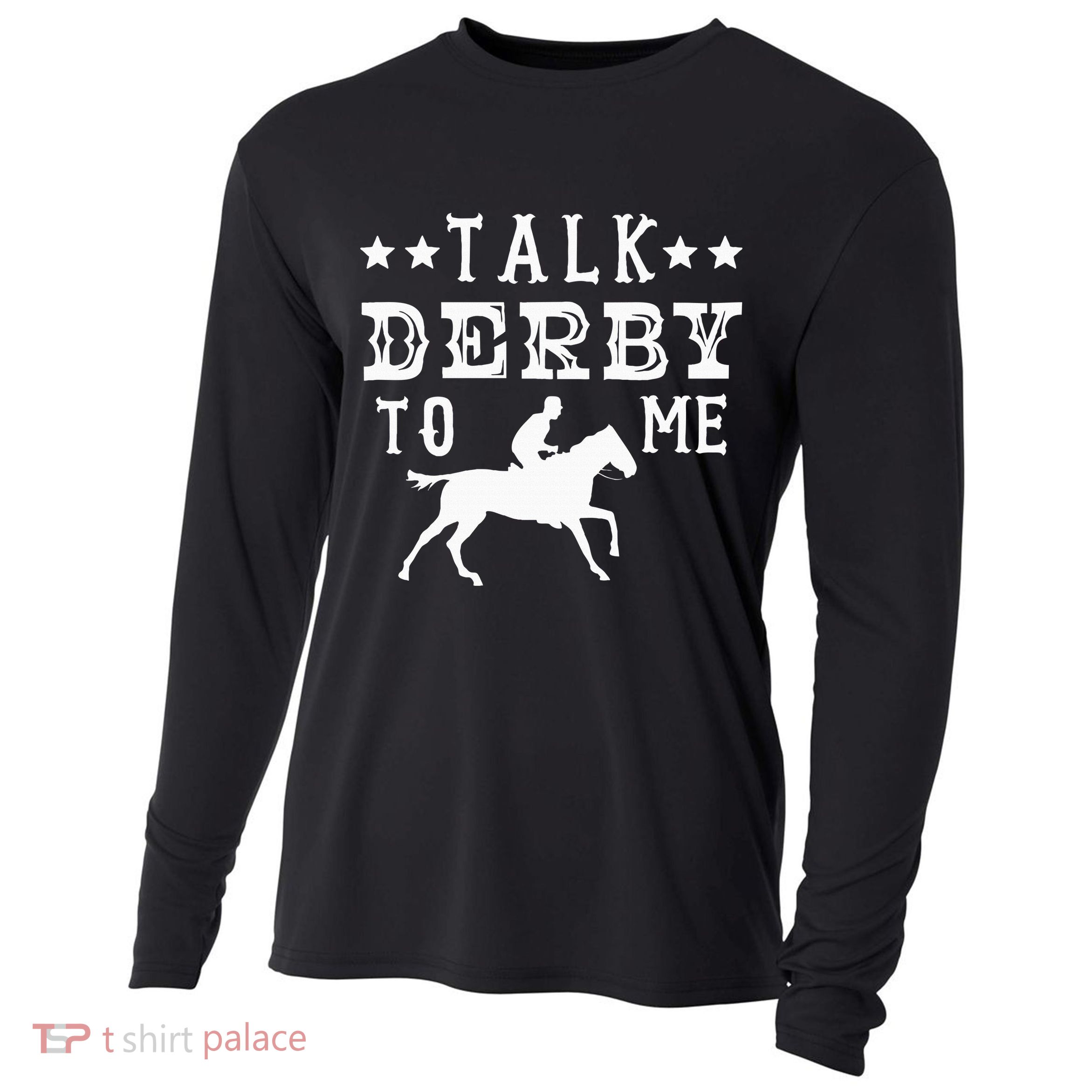 Talk Derby To Me Horse Racing Track Betting Gambling Cooling Performance Long Sleeve Crew