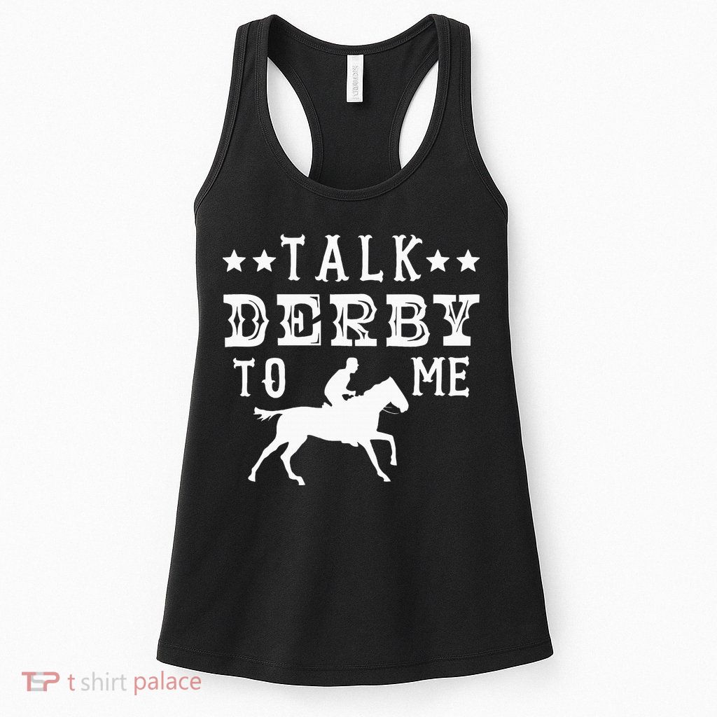 Talk Derby To Me Horse Racing Track Betting Gambling Womens Tank Top