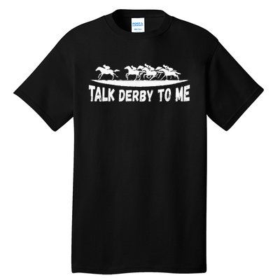 Talk Derby To Me Funny Horse Tall T-Shirt