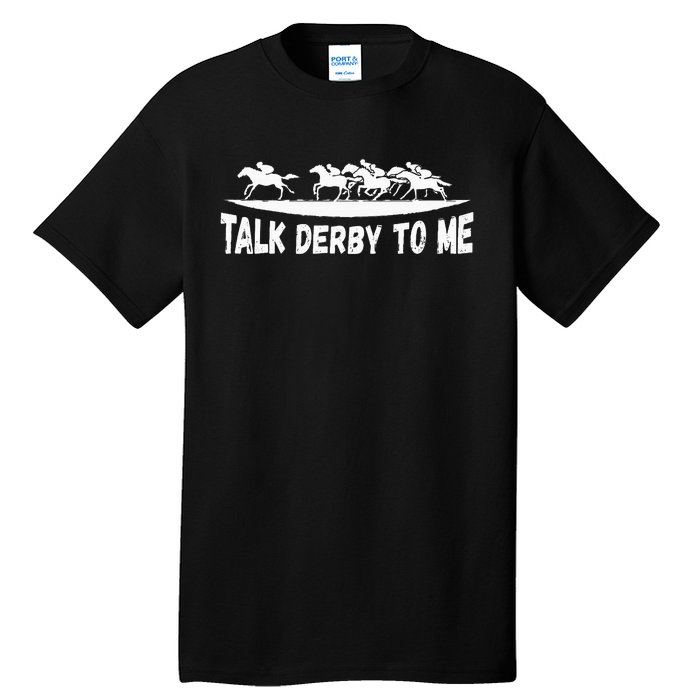 Talk Derby To Me Funny Horse Tall T-Shirt