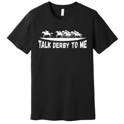 Talk Derby To Me Funny Horse Premium T-Shirt