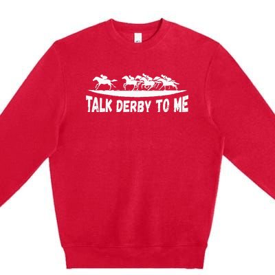 Talk Derby To Me Funny Horse Premium Crewneck Sweatshirt