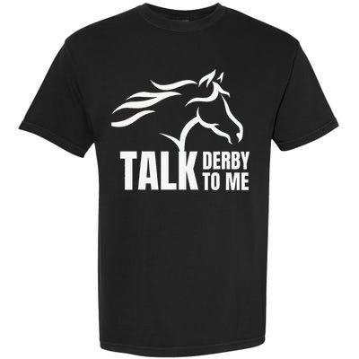 Talk Derby To Me Funny Horse Racing Garment-Dyed Heavyweight T-Shirt