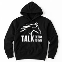 Talk Derby To Me Funny Horse Racing Hoodie