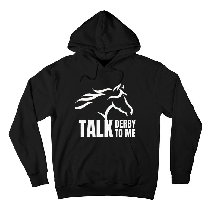 Talk Derby To Me Funny Horse Racing Hoodie