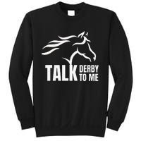 Talk Derby To Me Funny Horse Racing Sweatshirt