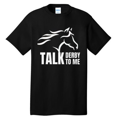 Talk Derby To Me Funny Horse Racing Tall T-Shirt