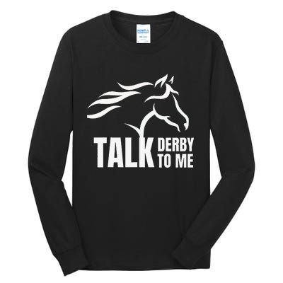 Talk Derby To Me Funny Horse Racing Tall Long Sleeve T-Shirt