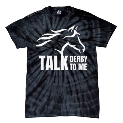 Talk Derby To Me Funny Horse Racing Tie-Dye T-Shirt