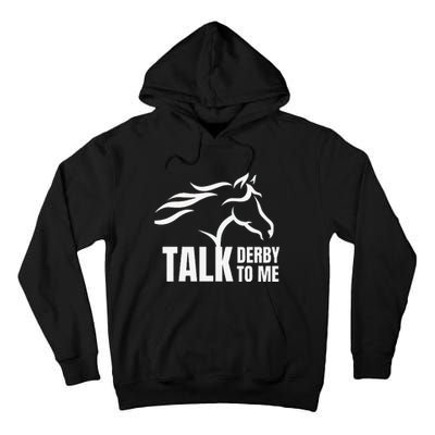 Talk Derby To Me Funny Horse Racing Tall Hoodie