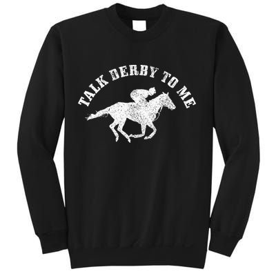 Talk Derby To Me Horse Racing Funny Gift Sweatshirt