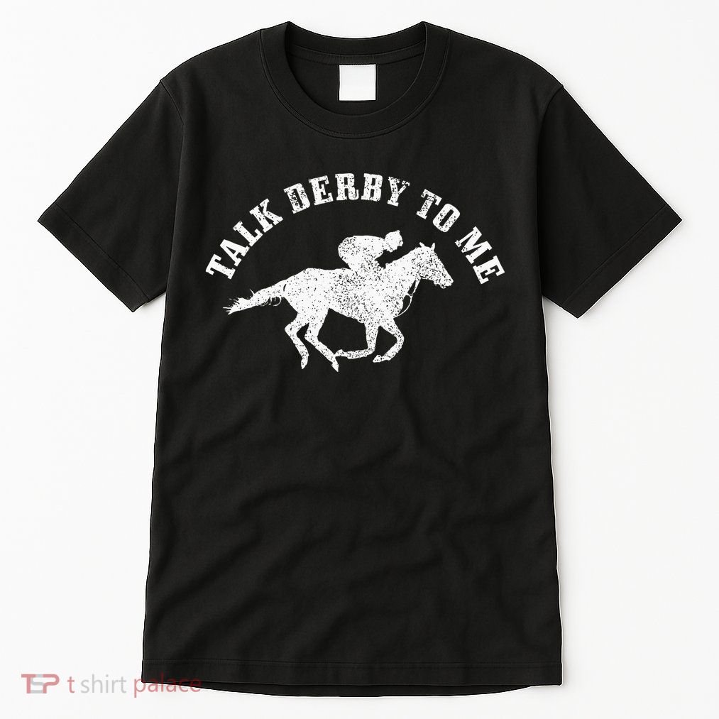 Talk Derby To Me Horse Racing Funny Gift Tall T-Shirt