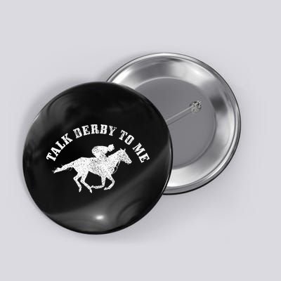 Talk Derby To Me Horse Racing Funny Gift Button