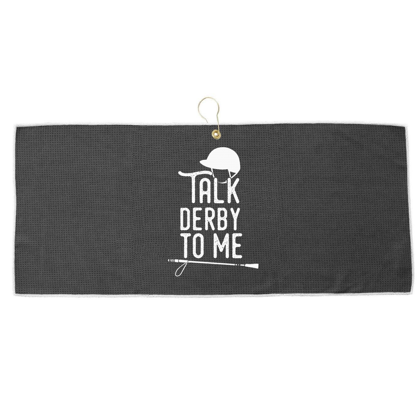 Talk Derby To Me I Horse Racing Humor Large Microfiber Waffle Golf Towel