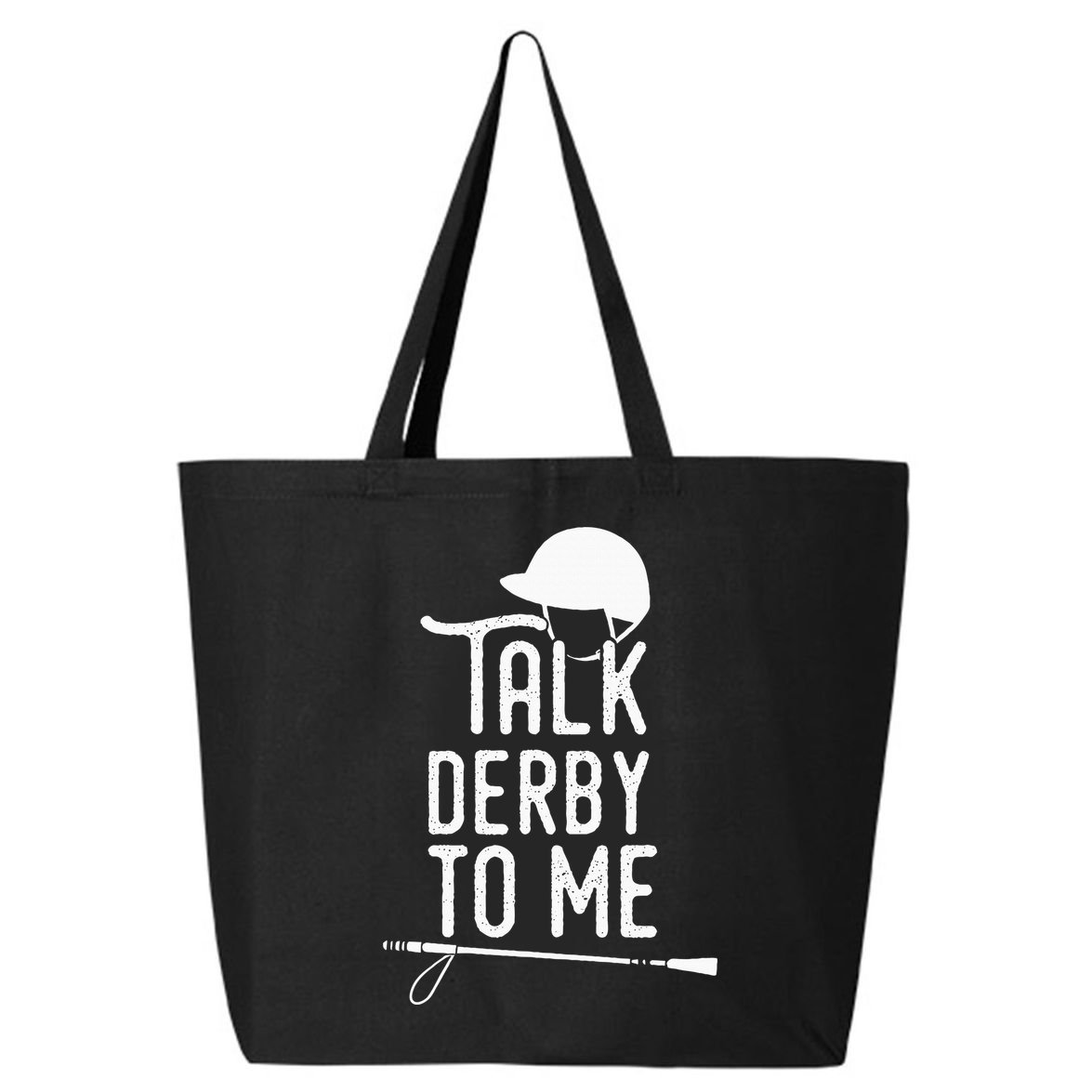 Talk Derby To Me I Horse Racing Humor 25L Jumbo Tote
