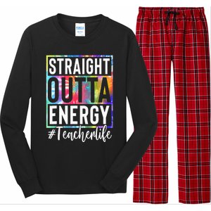 tie dye Teacher Straight Outta Energy Teacher Life Long Sleeve Pajama Set