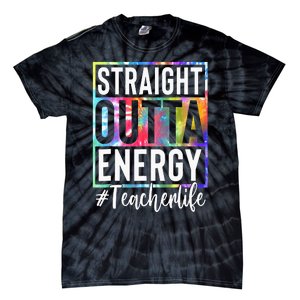 tie dye Teacher Straight Outta Energy Teacher Life Tie-Dye T-Shirt