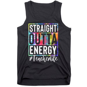 tie dye Teacher Straight Outta Energy Teacher Life Tank Top