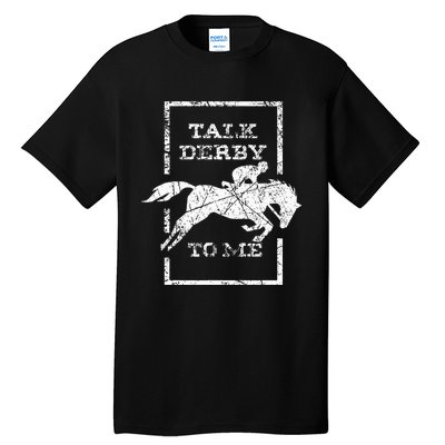 Talk Derby To Me Racing Day Tall T-Shirt