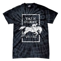 Talk Derby To Me Racing Day Tie-Dye T-Shirt