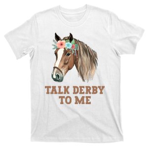 Talk Derby To Me Horse Racing T-Shirt