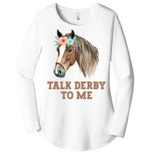 Talk Derby To Me Horse Racing Women's Perfect Tri Tunic Long Sleeve Shirt