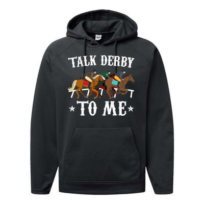 Talk Derby To Me Horse Racing Gift Performance Fleece Hoodie