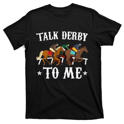 Talk Derby To Me Horse Racing Gift T-Shirt